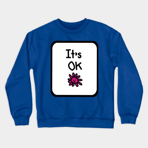 Its OK Positivity and Kindness Quote in a Frame Crewneck Sweatshirt by ellenhenryart